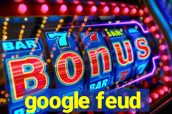 google feud
